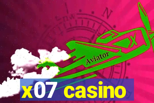 x07 casino